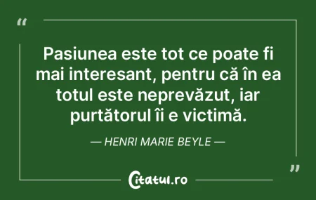 Dar adevăratele pasiuni sunt egoiste. H... Dar adevăratele pasiuni sunt egoiste. H...