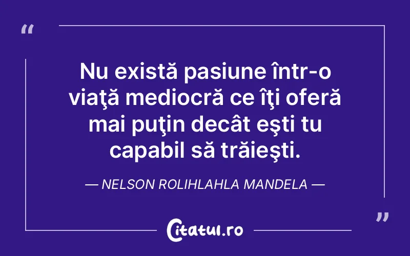 Citat Nelson Rolihlahla Mandela - citate viata