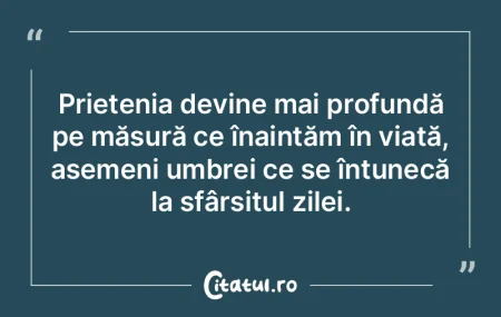 Prietenia devine mai profundă pe măsur...