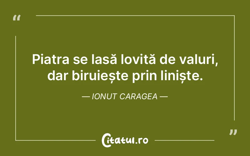 Piatra se lasă lovită de valuri, dar biruiește prin liniște. Ionut Caragea