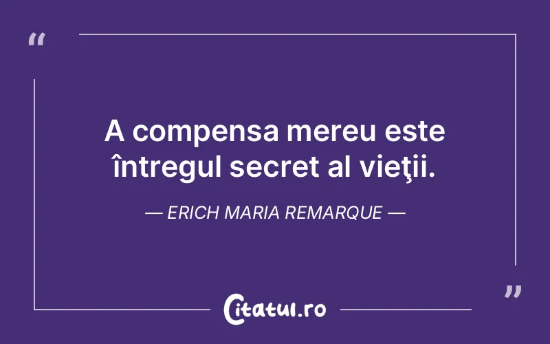 Citat Erich Maria Remarque - citate viata