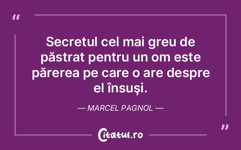 Citat Marcel Pagnol - citate viata