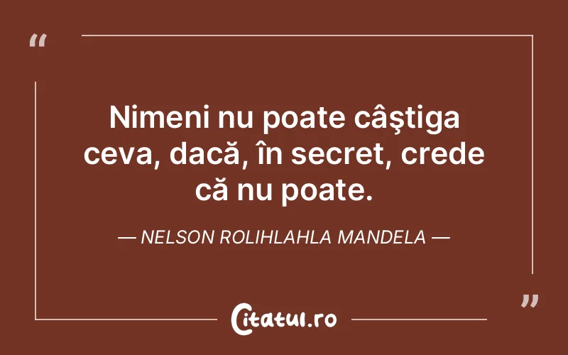 Citat Nelson Rolihlahla Mandela - citate viata