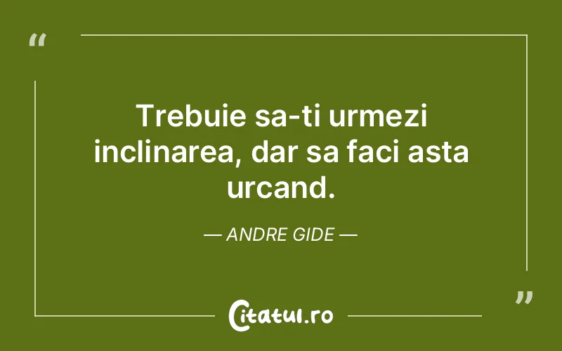 Citat Andre Gide - citate viata