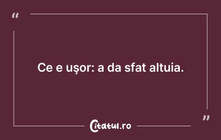 Ce e greu? A te cunoaşte pe sine. Şi c... Ce e greu? A te cunoaşte pe sine. Şi c...