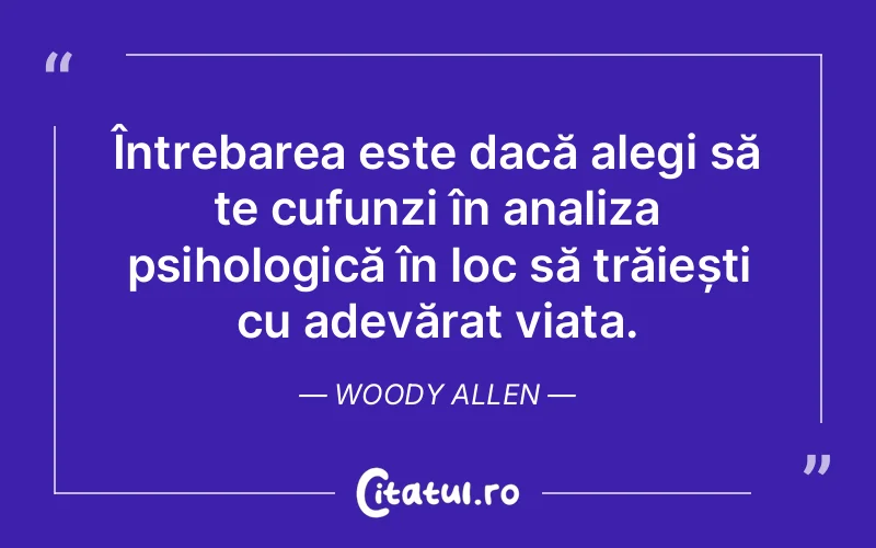 Citat Woody Allen - citate viata