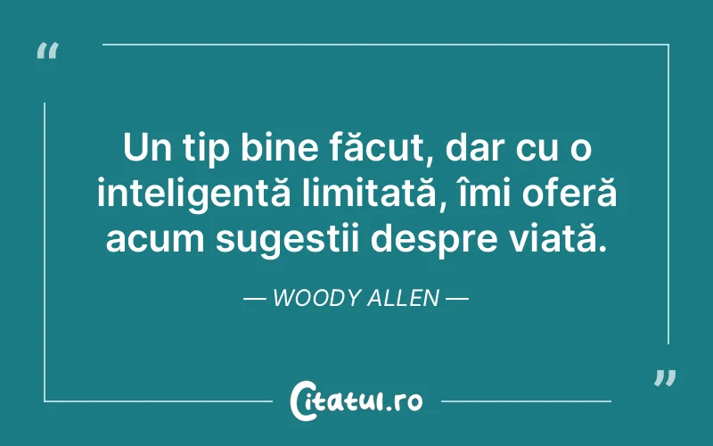 Citat Woody Allen - citate viata