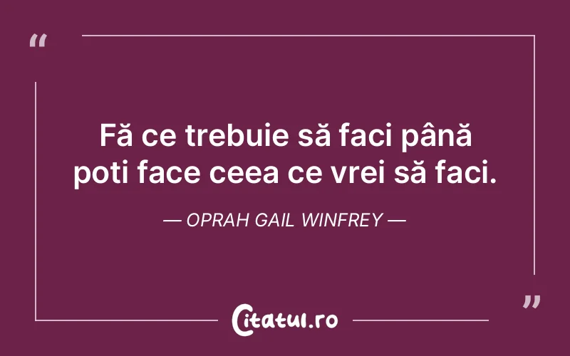 Citat Oprah Gail Winfrey - citate viata