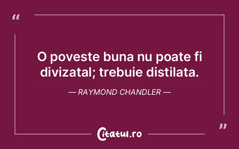 Citat Raymond Chandler - citate viata