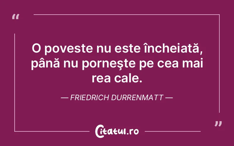 Citat Friedrich Durrenmatt - citate viata
