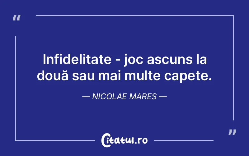 Citat Nicolae Mares - citate viata