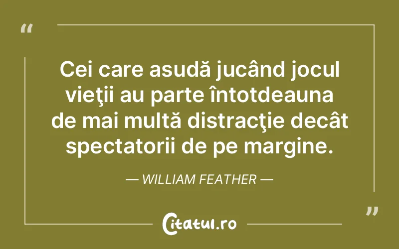 Citat William Feather - citate viata