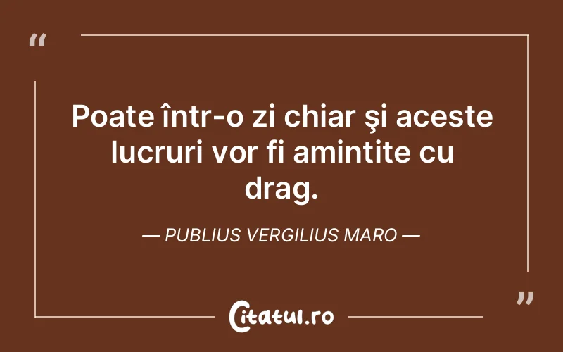 Citat Publius Vergilius Maro - citate viata