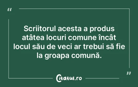 Cu cât un scriitor e mai lipsit de tale... Cu cât un scriitor e mai lipsit de tale...