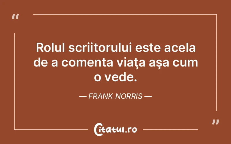 Citat Frank Norris - citate viata