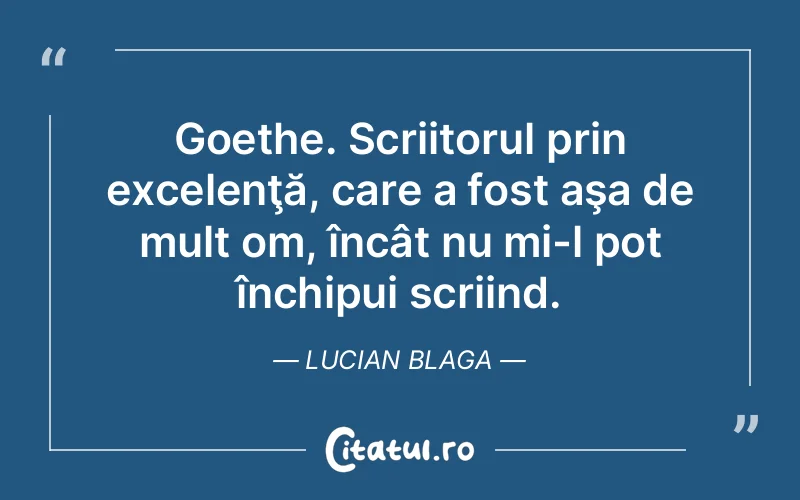 Citat Lucian Blaga - citate viata