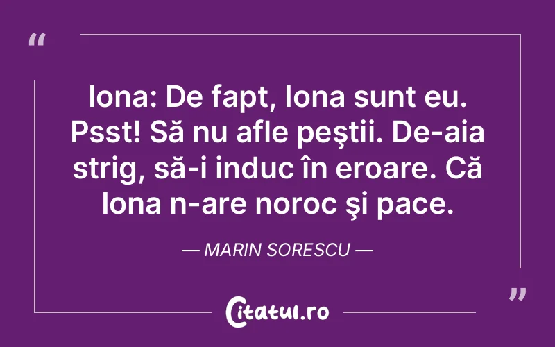 Citat Marin Sorescu - citate viata
