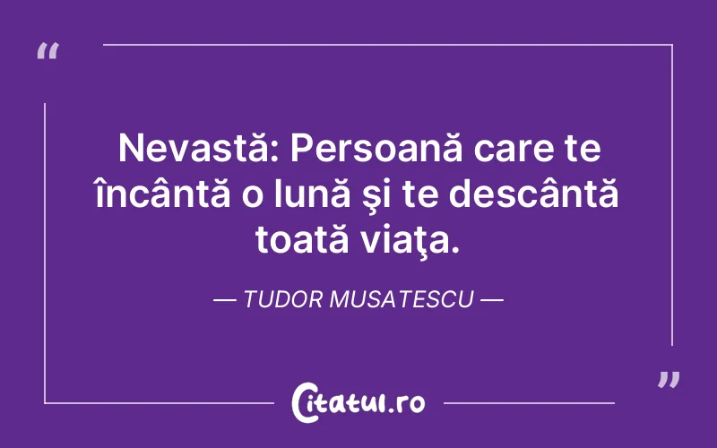 Citat Tudor Musatescu - citate viata