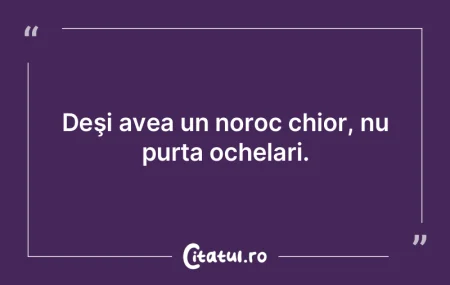 Norocul îi favorizează pe cei îndrăz...