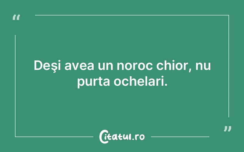 Citat Autor necunoscut - citate viata