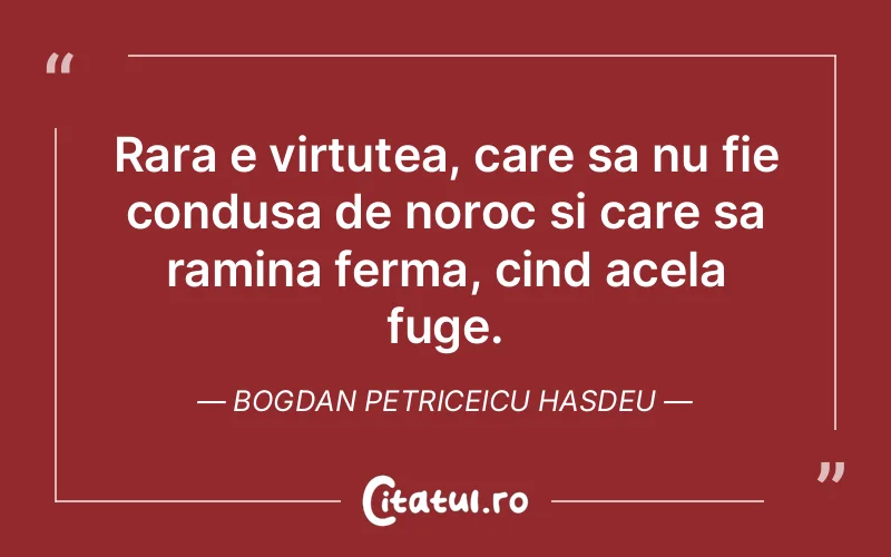Citat Bogdan Petriceicu Hasdeu - citate viata