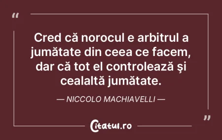 Norocul invidiază izbânzile mari. Plut...