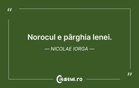 Norocul nu-ţi poate lua ce nu ţi-a dat... Norocul nu-ţi poate lua ce nu ţi-a dat...