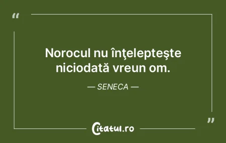 Norocul îl ridică pe cel care izbânde... Norocul îl ridică pe cel care izbânde...