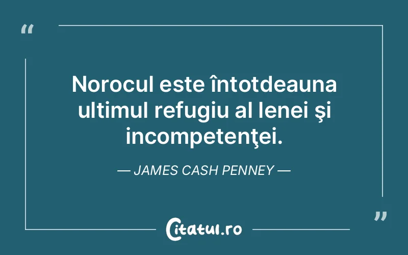 Citat James Cash Penney - citate viata