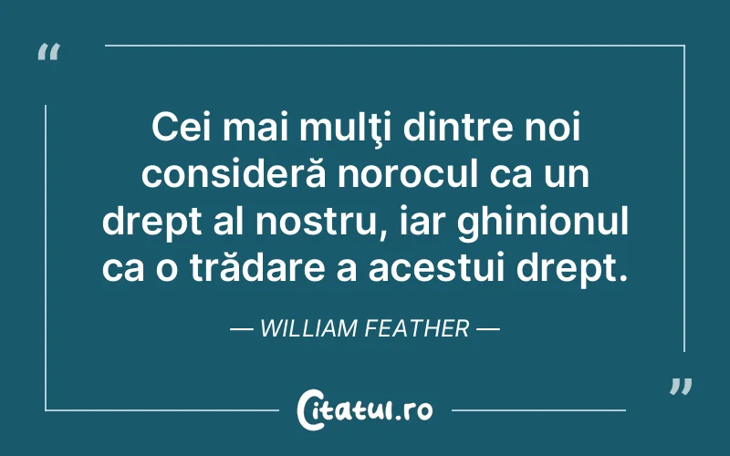 Citat William Feather - citate viata