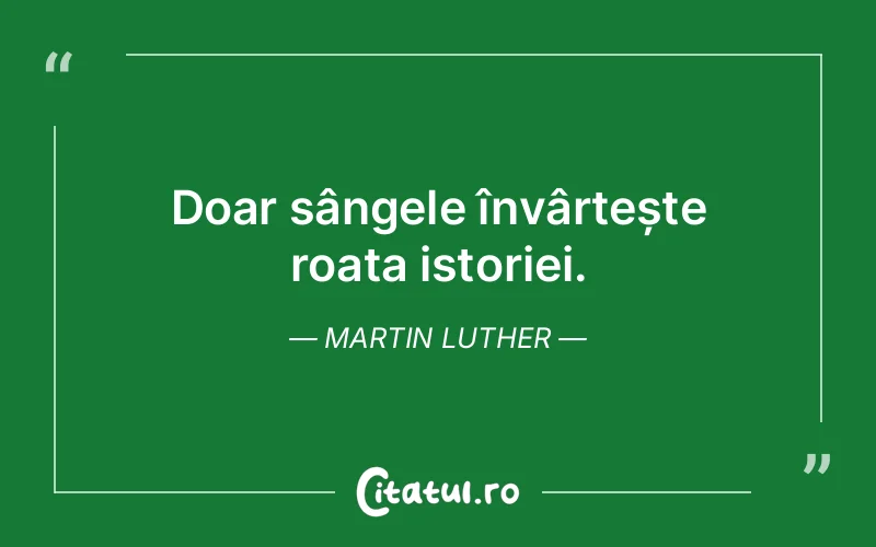 Citat Martin Luther - citate viata