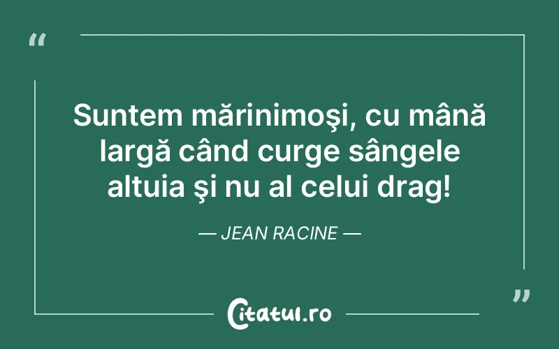 Citat Jean Racine - citate viata
