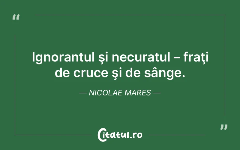 Citat Nicolae Mares - citate viata
