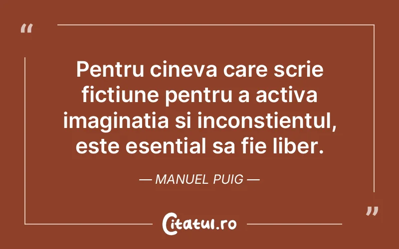 Citat Manuel Puig - citate viata