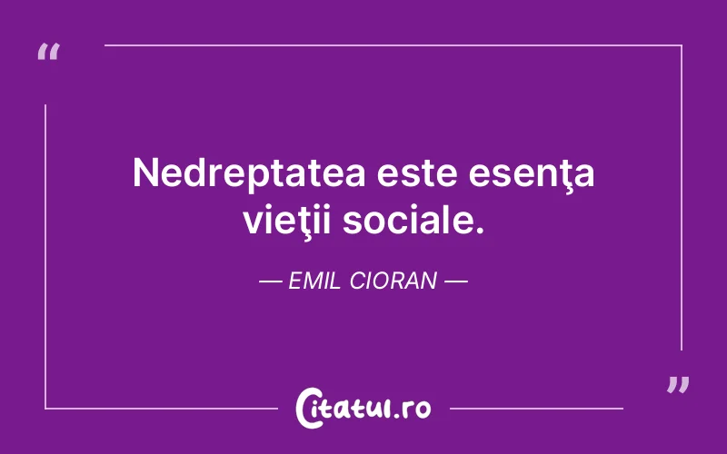 Citat Emil Cioran - citate viata