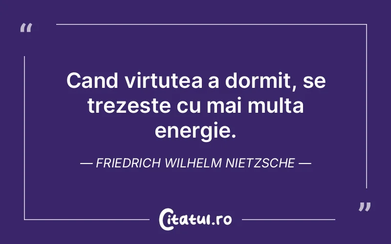 Citat Friedrich Wilhelm Nietzsche - citate viata