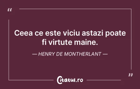 Virtute absolută nu există, ea depinde... Virtute absolută nu există, ea depinde...