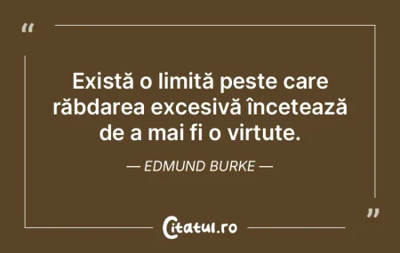 Există o limită peste care răbdarea e... Există o limită peste care răbdarea e...