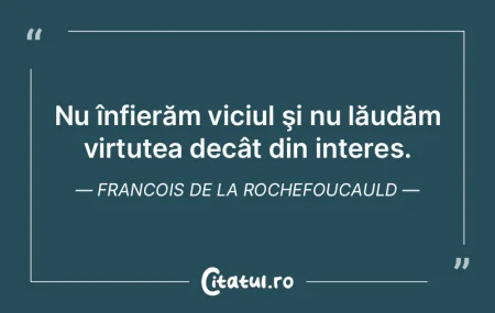 Virtutea este altceva şi e ceva mai nob...