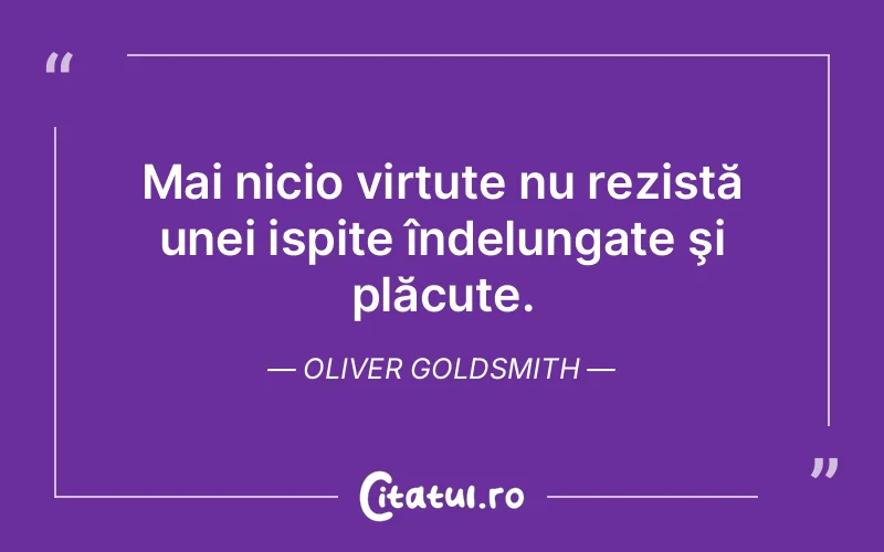 Citat Oliver Goldsmith - citate viata