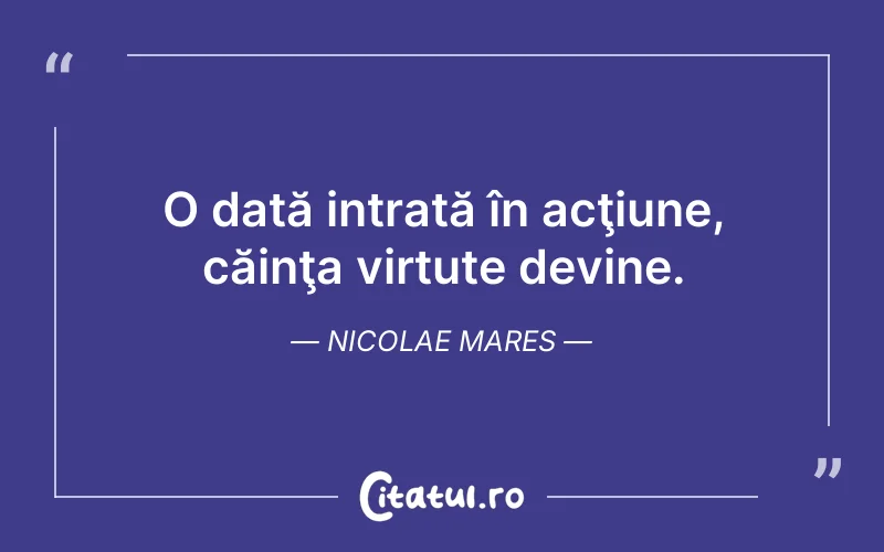 Citat Nicolae Mares - citate viata