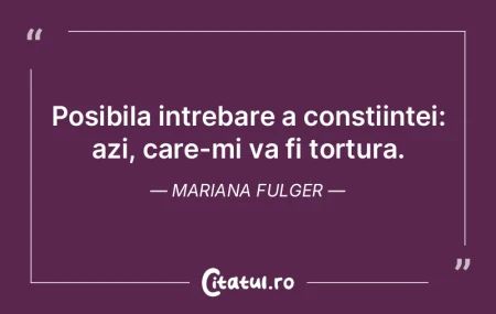 Cei ce au constiinta prea impacata nu tr... Cei ce au constiinta prea impacata nu tr...