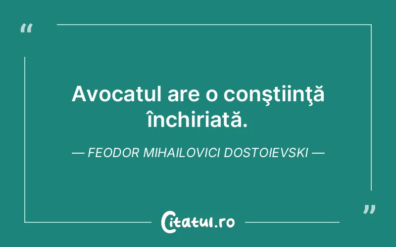 Citat Feodor Mihailovici Dostoievski - citate viata