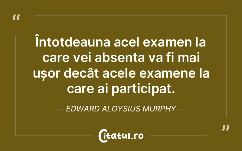 Citat Edward Aloysius Murphy - citate viata