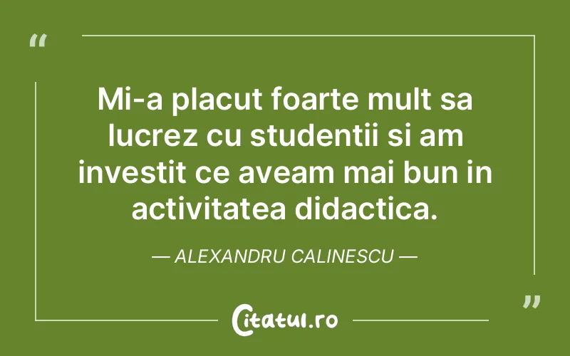 Citat Alexandru Calinescu - citate viata