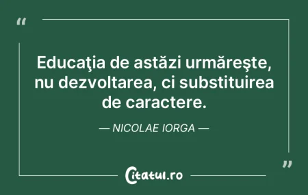Educatia nu este totul; fiecare individ ... Educatia nu este totul; fiecare individ ...