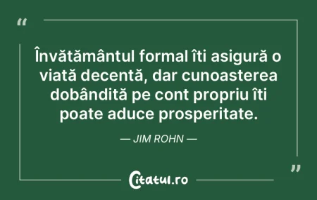 Cine pe educaţie a mizat, în viaţă a...