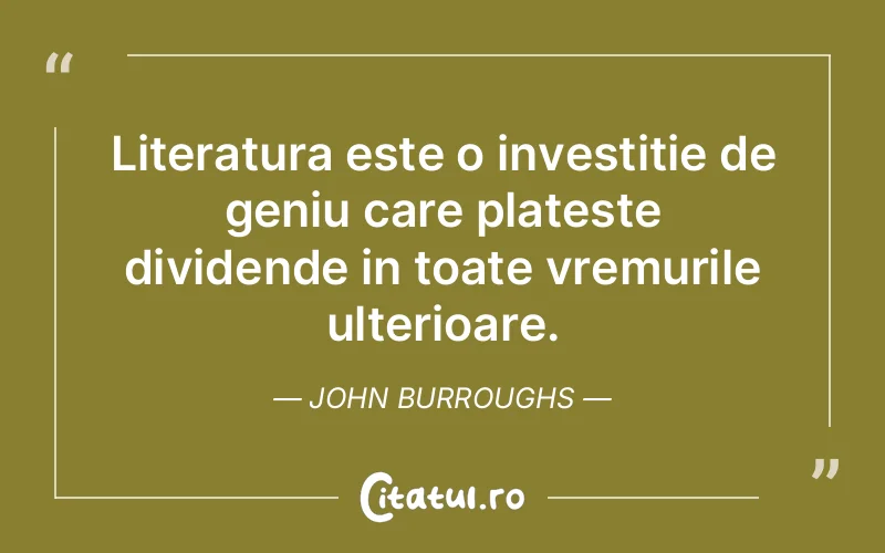 Citat John Burroughs - citate viata