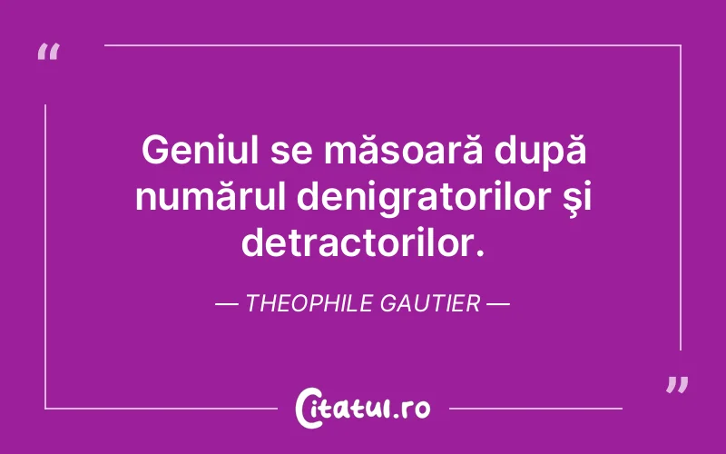 Citat Theophile Gautier - citate viata