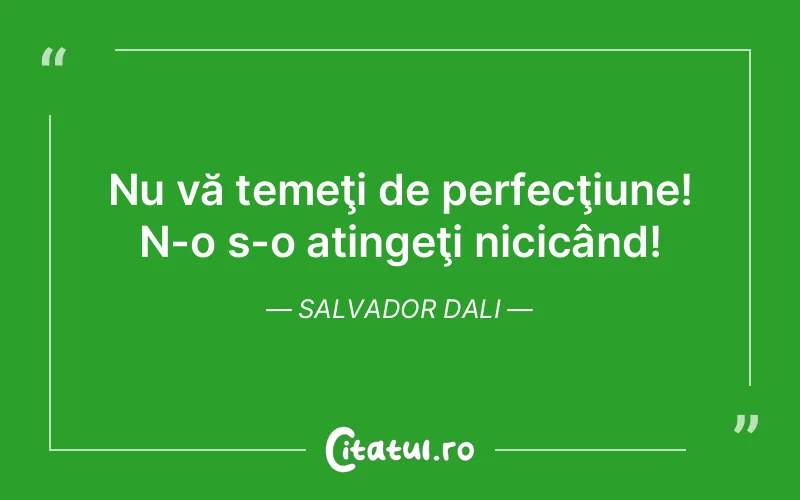 Citat Salvador Dali - citate viata